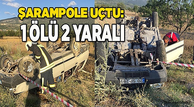 Araç şarampole yuvarladı: 1 ölü, 2 yaralı