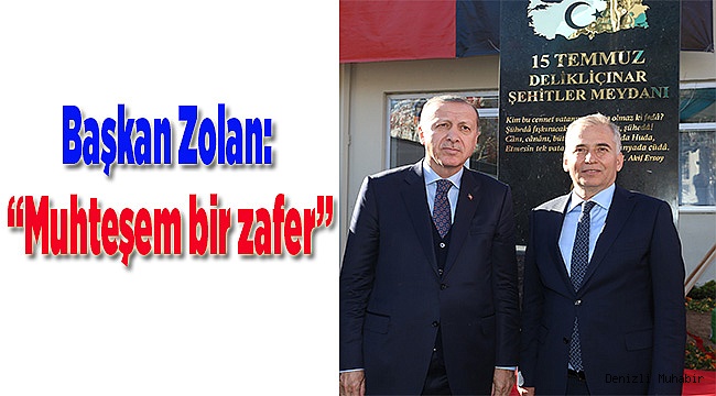 Başkan Zolan: “Muhteşem bir zafer”