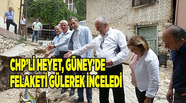 CHP’Lİ HEYET, FELAKETİ GÜLEREK İNCELEDİ