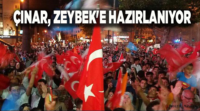 ÇINAR, ZEYBEK'E HAZIRLANIYOR