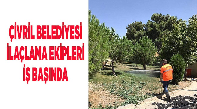 ÇİVRİL BELEDİYESİ İLAÇLAMA EKİPLERİ İŞ BAŞINDA 