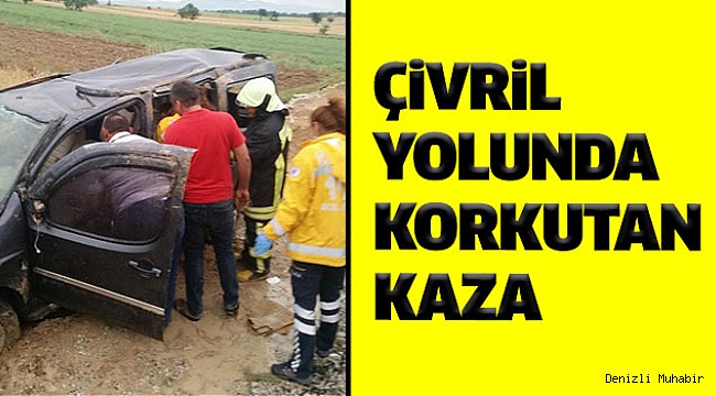 ÇİVRİL YOLUNDA KAZA:1 YARALI