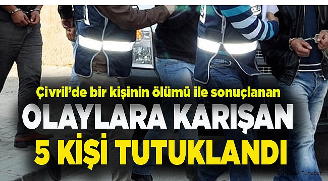 DAHA ÖNCE 10 KİŞİ GÖZALTINA ALINMIŞTI