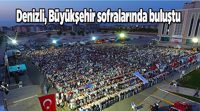 Denizli, Büyükşehir sofralarında buluştu