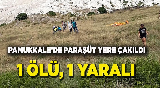 Denizli’de paraşüt kazası: 1 ölü, 1 yaralı