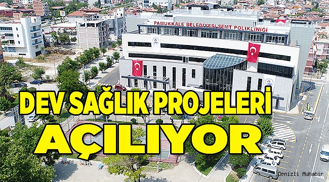 DEV SAĞLIK PRPOJELERİ AÇILIYOR