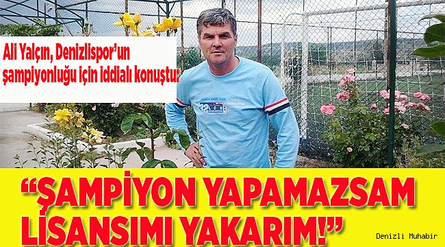 "LİSANSIMI YAKARIM!"
