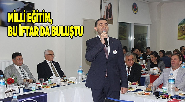 MİLLİ EĞİTİM, BU İFTAR DA BULUŞTU