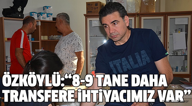 ÖZKÖYLÜ YENİ SEZON HAZIRLIKLARINI ANLATTI