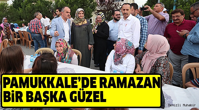 PAMUKKALE’DE RAMAZAN DOLU DOLU YAŞANDI