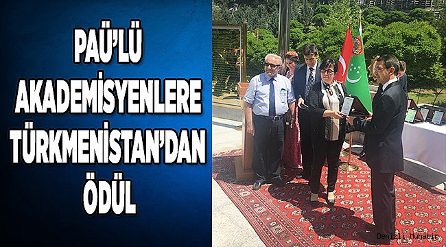 PAÜ’LÜ AKADEMİSYENLERE TÜRKMENİSTAN’DAN ÖDÜL