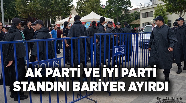 Polis AK Parti ve İyi Parti stantlarını demir bariyer ile ayırdı