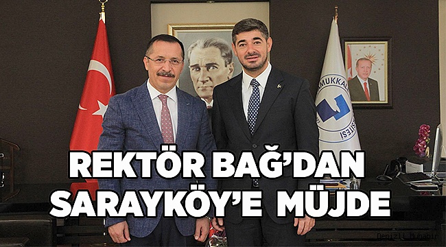 REKTÖR BAĞ’DAN SARAYKÖY’E  MÜJDE