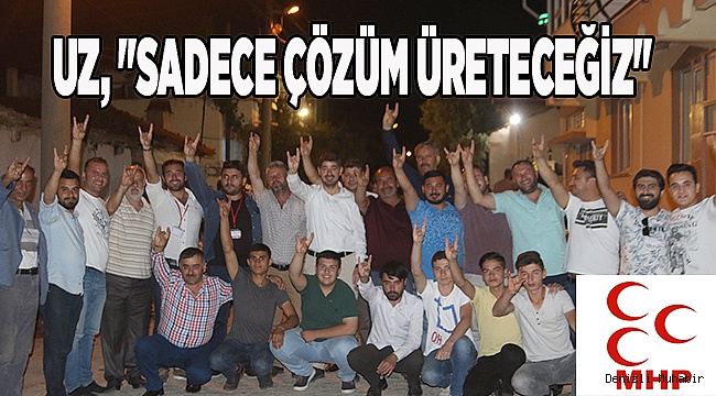 "SADECE ÇÖZÜM ÜRETECEĞİZ"