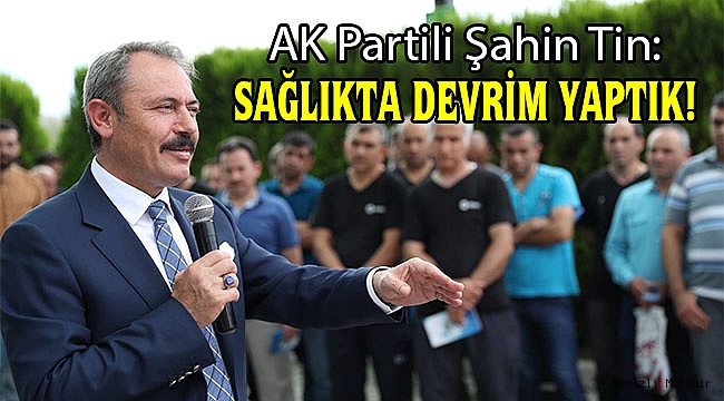 SAĞLIKTA DEVRİM YAPTIK!
