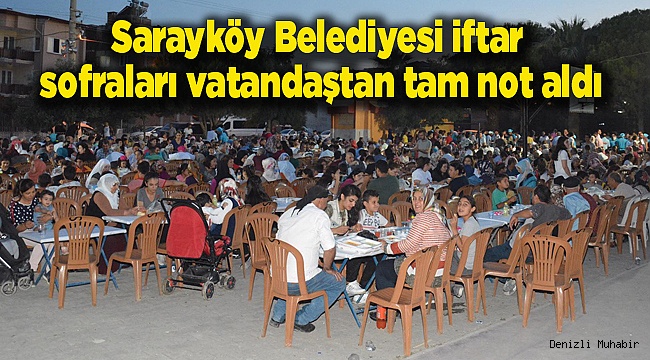 Sarayköy Belediyesi iftar sofraları vatandaştan tam not aldı