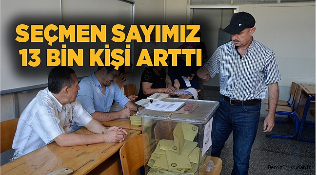 SEÇMEN SAYIMIZ 13  BİN KİŞİ ARTTI