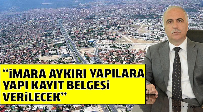 VALİ KARAHAN İMAR BARIŞINI ANLATTI
