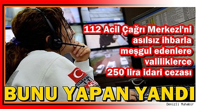 112’yi gereksiz yere meşgule edenlere para cezası