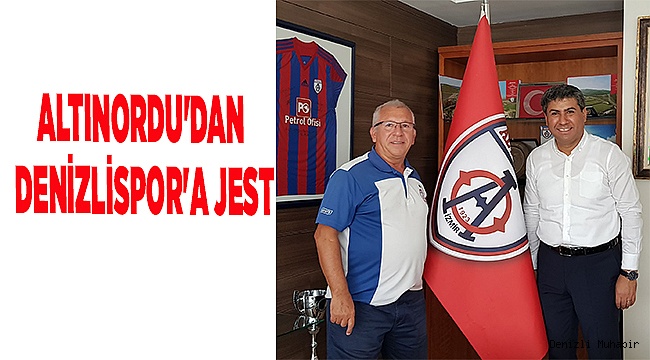 ALTINORDU'DAN DENİZLİSPOR'A JEST