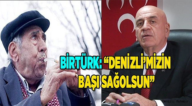 BİRTÜRK: “DENİZLİ’MİZİN BAŞI SAĞOLSUN”