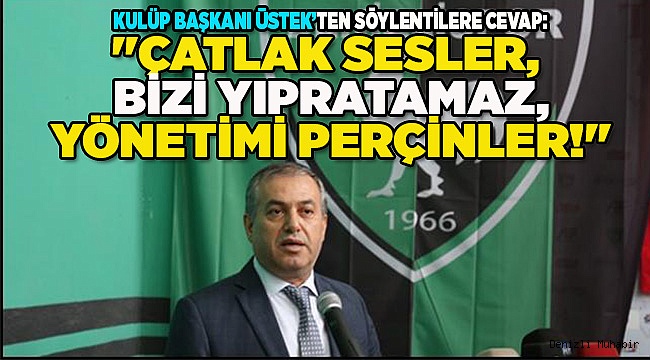 "ÇATLAK SESLER, YÖNETİMİ PERÇİNLEDİ"