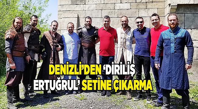 DENİZLİ'DEN 'DİRİLİŞ ERTUĞRUL' SETİNE ÇIKARMA