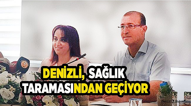 DENİZLİ SAĞLIK TARAMASINDAN GEÇİYOR
