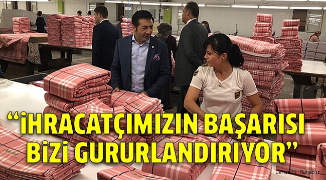 ERDOĞAN DENİZLİ İHRACATINI DEĞERLENDİRDİ