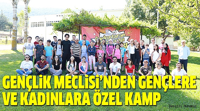 GENÇLİK MECLİSİ’NDEN DOLU DOLU YAZ KAMPI