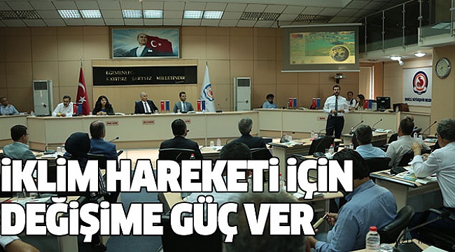 İKLİM DEĞİŞİKLİĞİ EYLEM PLANI ANLATILDI