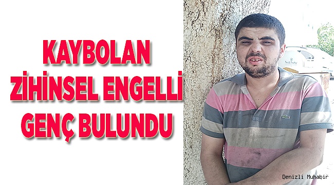 Kaybolan zihinsel engelli genç bulundu