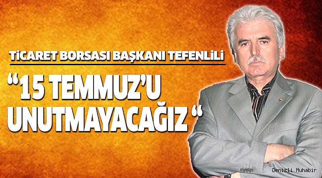 TEFENLİLİ’NİN  TEMMUZ MESAJI