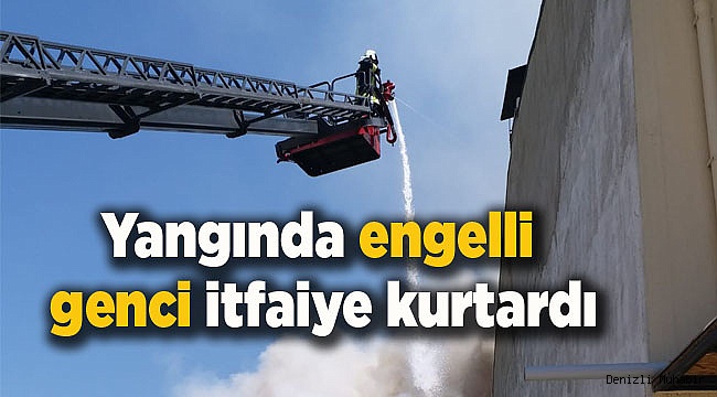 Yangında engelli genci itfaiye kurtardı