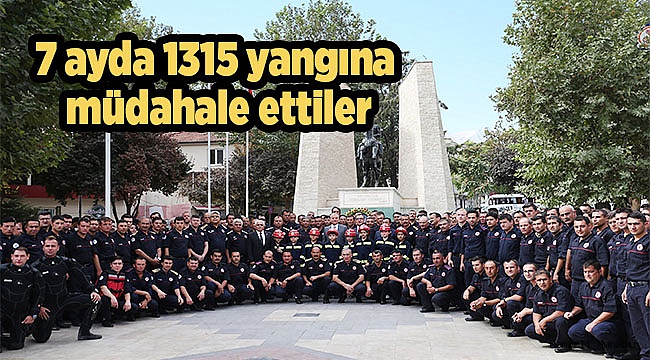 7 ayda 1315 yangına müdahale ettiler