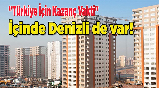 "Türkiye İçin Kazanç Vakti"