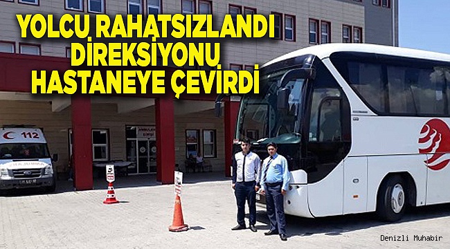 Yolcu Rahatsızlanınca Direksiyonu hastaneye kırdı