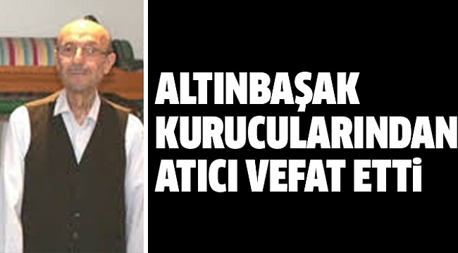 ALTINBAŞAK AİLESİNİN ACI GÜNÜ