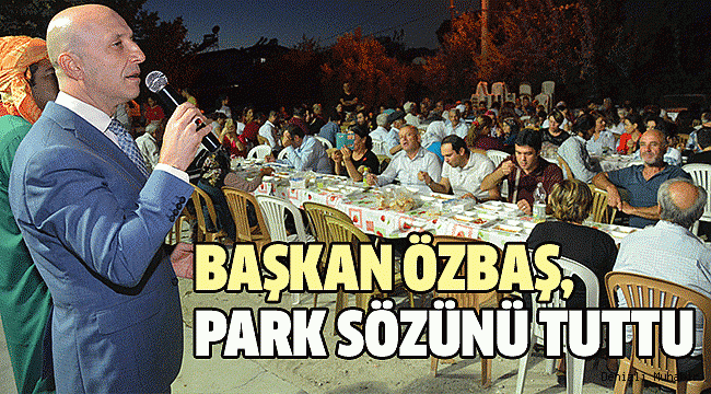 BAŞKAN ÖZBAŞ, İFTAR YEMEĞİ DÜZENLEDİ