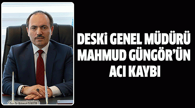 GÜNGÖR AİLESİ’NİN ACI GÜNÜ