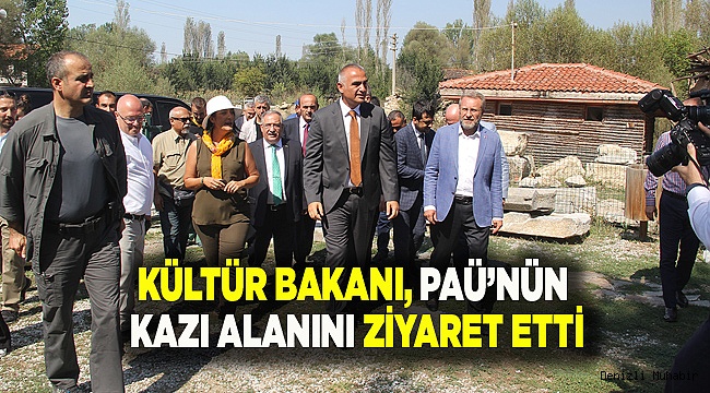 KÜLTÜR BAKANI, PAÜ KAZI ALANINI ZİYARET ETTİ