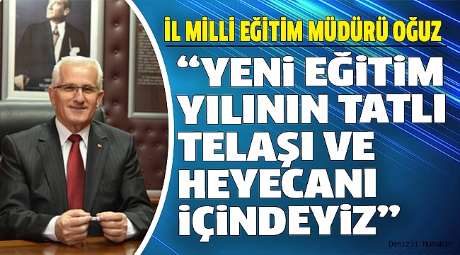 OĞUZ’DAN YENİ EĞİTİM ÖĞRETİM YILI MESAJI