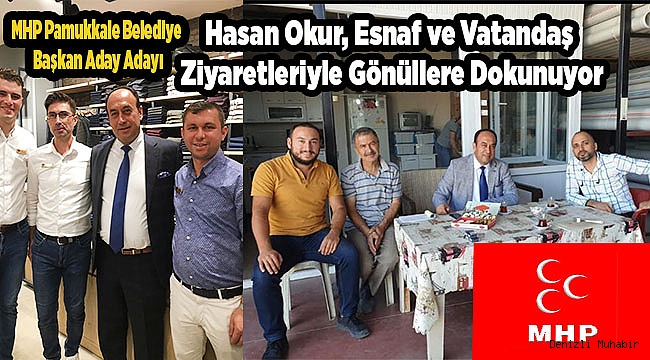 Okur, Esnaf ve Vatandaş Ziyaretleriyle Gönüllere Dokunuyor
