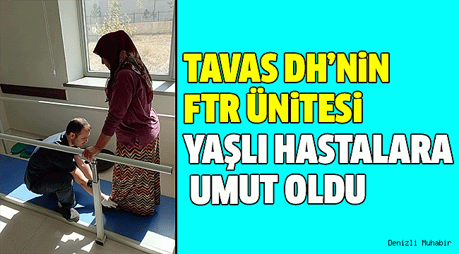 TAVAS DH FTR 48 HASTAYA HİZMET VERİYOR