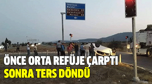 TERS DÖNEN ARAÇTAN YARA ALMADAN KURTULDU