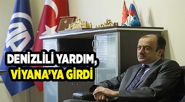 VİYANA BÜYÜKELÇİLİĞİ'NE  DENİZLİLİ ÜMİT YARDIM ATANDI!