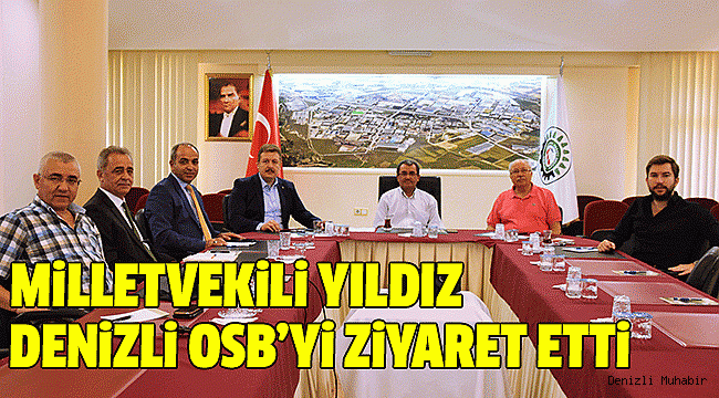 YILDIZ, OSB’NİN ÇALIŞMALARI HAKKINDA BİLGİ ALDI