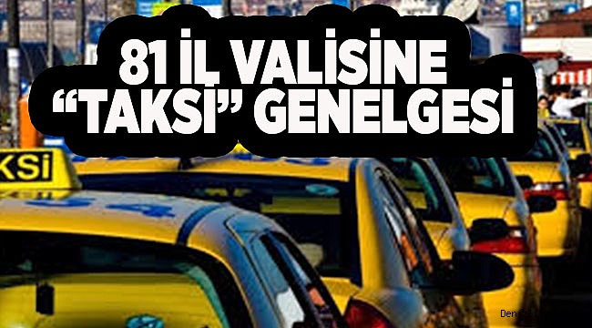 81 İL'İN VALİSİNE GENELGE