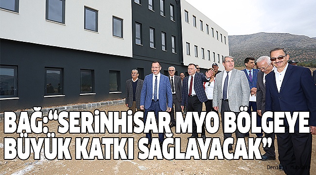 BAĞ SERİNHİSAR MYO’YU ZİYARET ETTİ