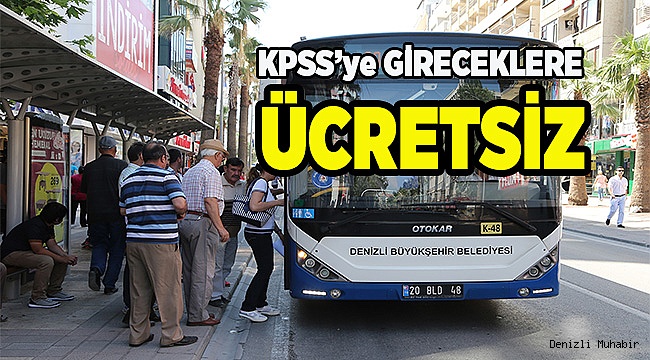 Büyükşehir otobüsleri KPSS’ ye gireceklere ücretsiz